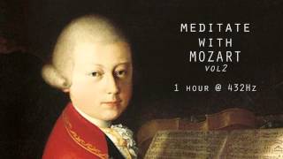 Meditate with Mozart  432Hz Classical Music  Vol 2 [upl. by Amej241]