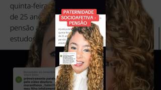 PATERNIDADE SOCIOAFETIVA  PENSÃO ‼️ direito familia [upl. by Norret]