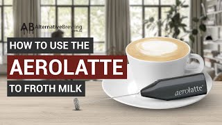 How To Use the AeroLatte To Froth Milk [upl. by Assenab725]