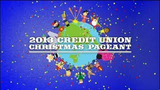 2013 Credit Union Christmas Pageant [upl. by Nylavad]