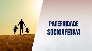 Paternidade socioafetiva [upl. by Jourdain]