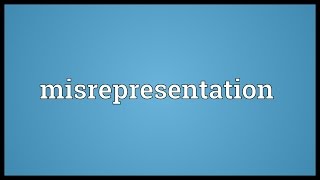 Misrepresentation Meaning [upl. by Atinus472]