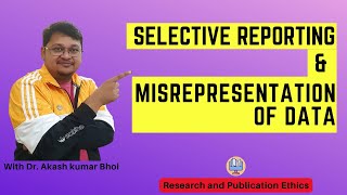 Selective Reporting amp Misrepresentation of Data  eSupport for Research  2022  Dr Akash Bhoi [upl. by Annaxor783]