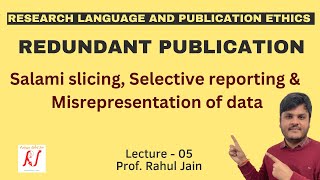 Redundant Publications  Salami Slicing  Selective Reporting  Misrepresentation of Data  L  05 [upl. by Novahs]